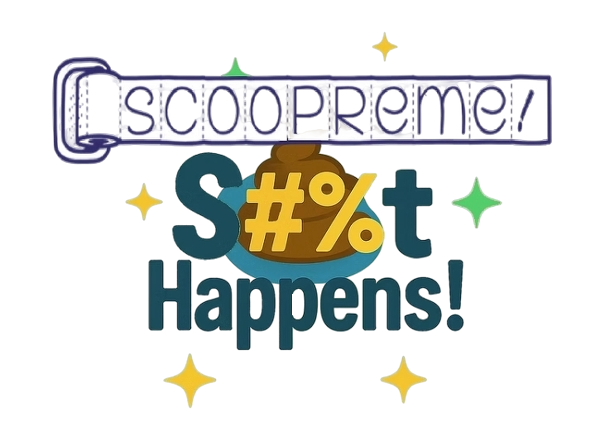 Scoopreme Sh*t Happens